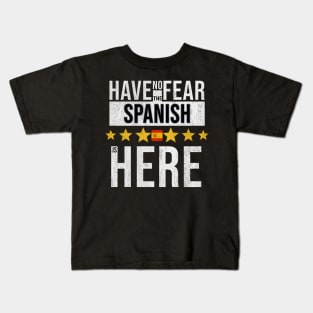 Have No Fear The Spanish Is Here - Gift for Spanish From Spain Kids T-Shirt